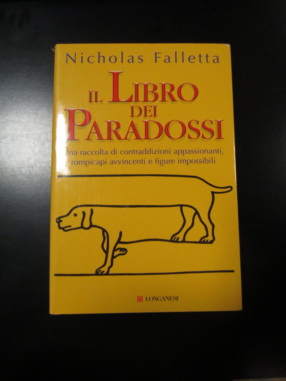 Falletta Nicholas. Il Libro dei Paradossi. Longanesi &amp; C. 2008.