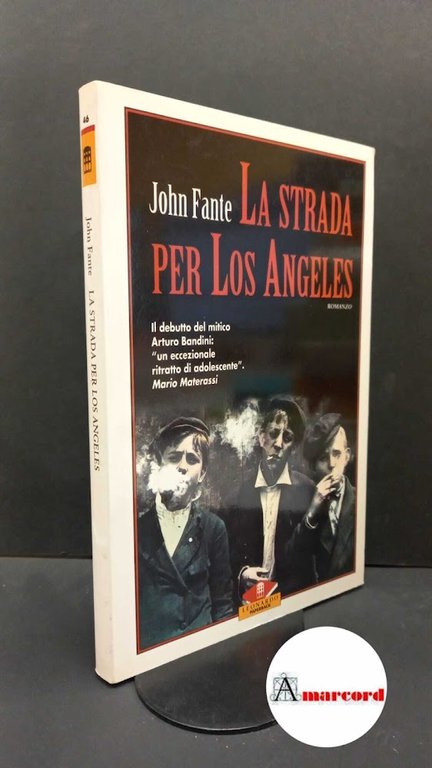 Fante, John. , and Durante, Francesco. La strada per Los Angeles Milano Leonardo, 1992