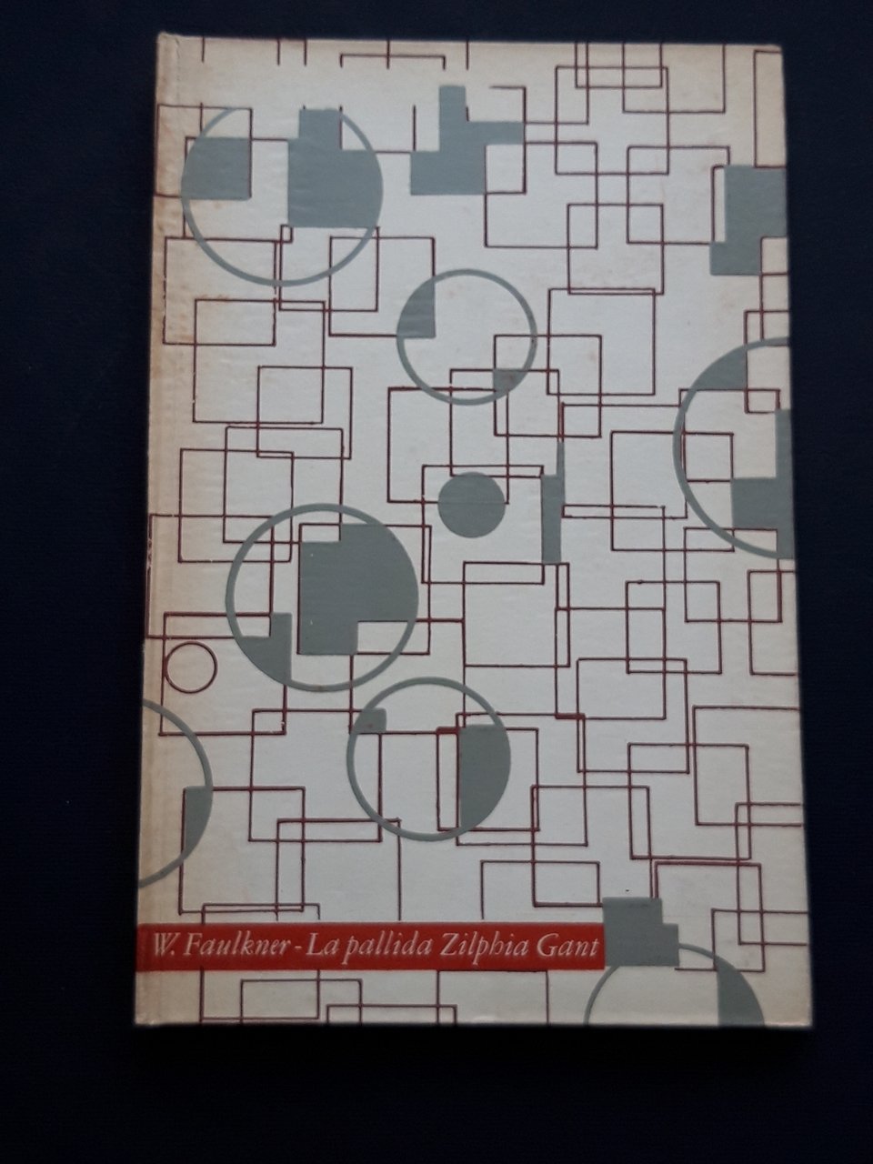 Faulkner William. La pallida Zilphia Gant. Il Saggiatore. 1959-I