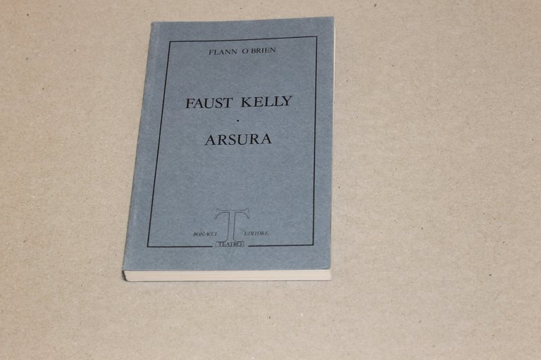  Faust Kelly - Arsura  (due commedie)