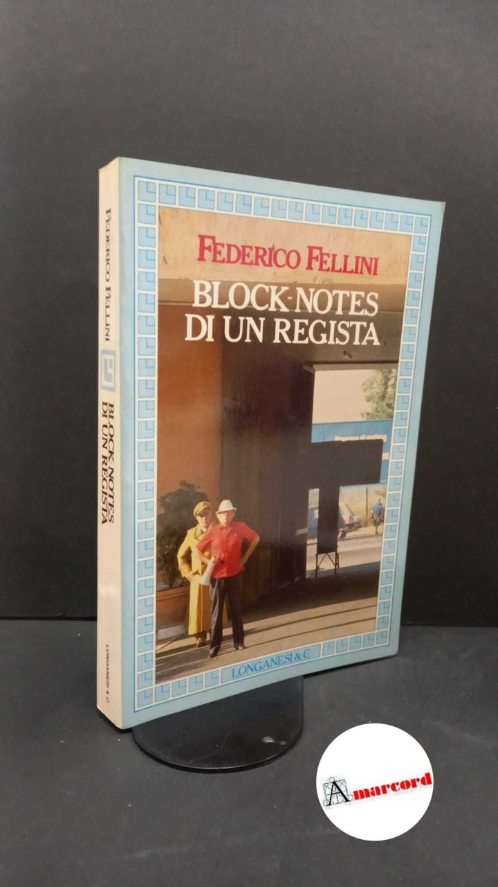 Fellini, Federico. Block-notes di un regista Milano Longanesi, 1988