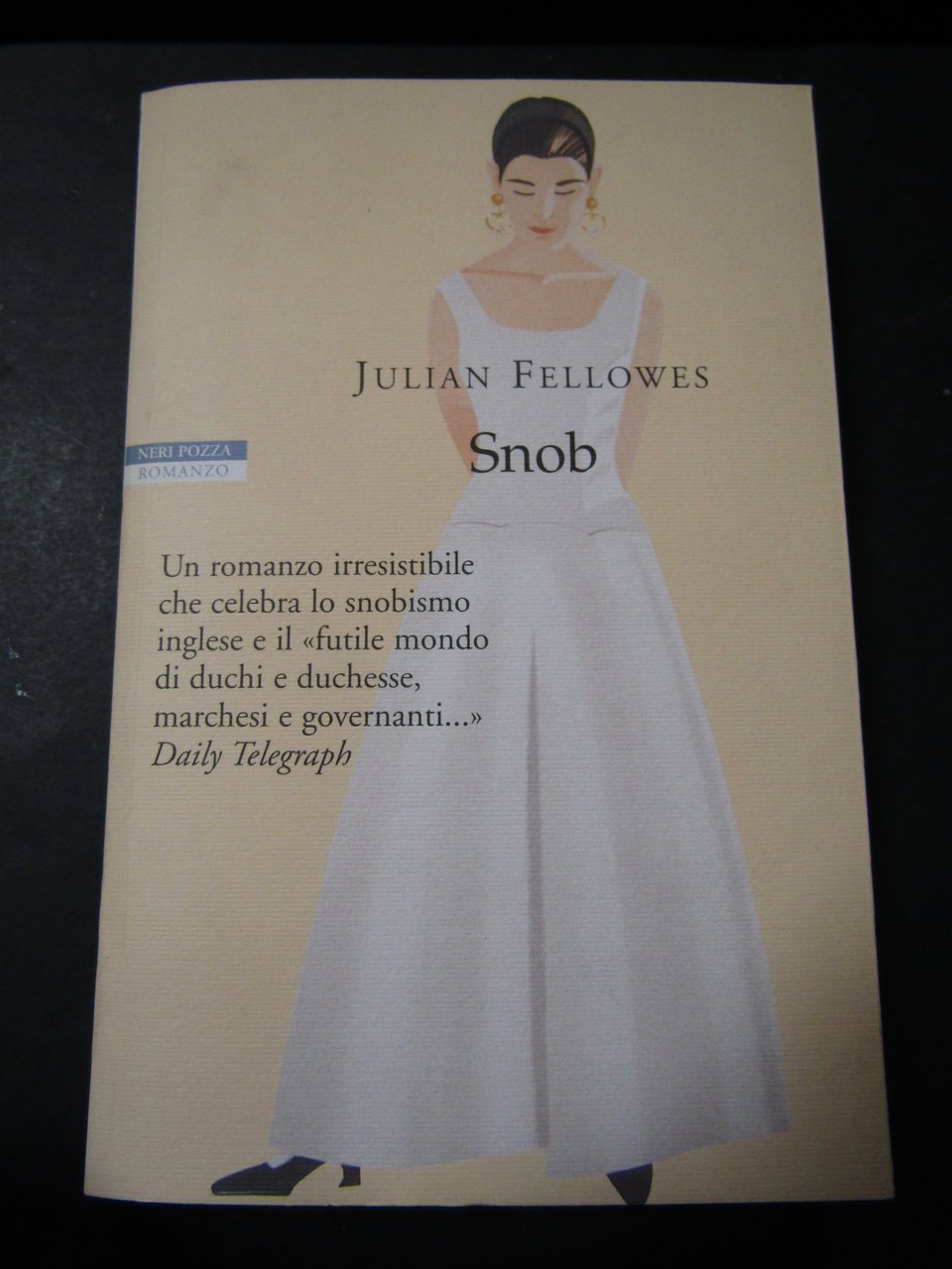 Fellowes Julian. Snob. Neri Pozza. 2005