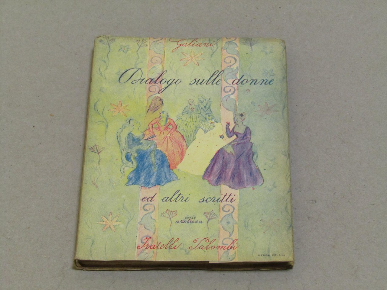 Ferdinando Galiani. Dialogo sulle donne e altri scritti