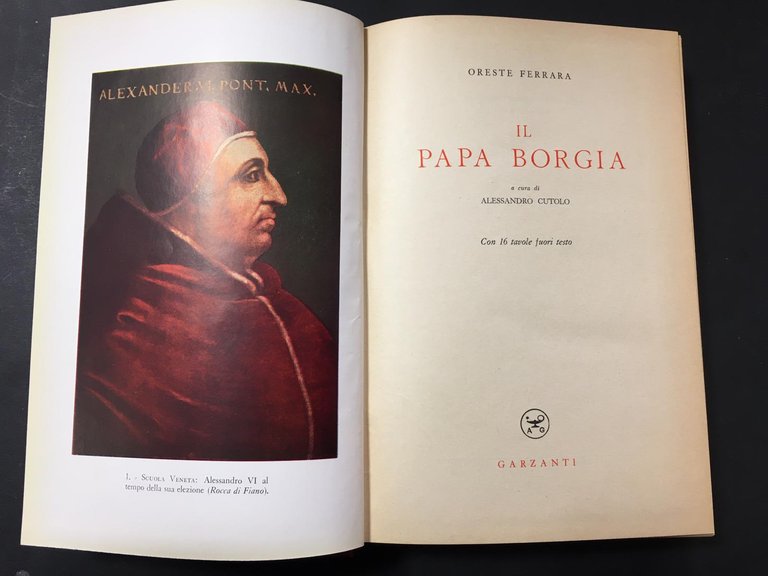 Ferrara Oreste. Il Papa Borgia. Garzanti. 1953-I