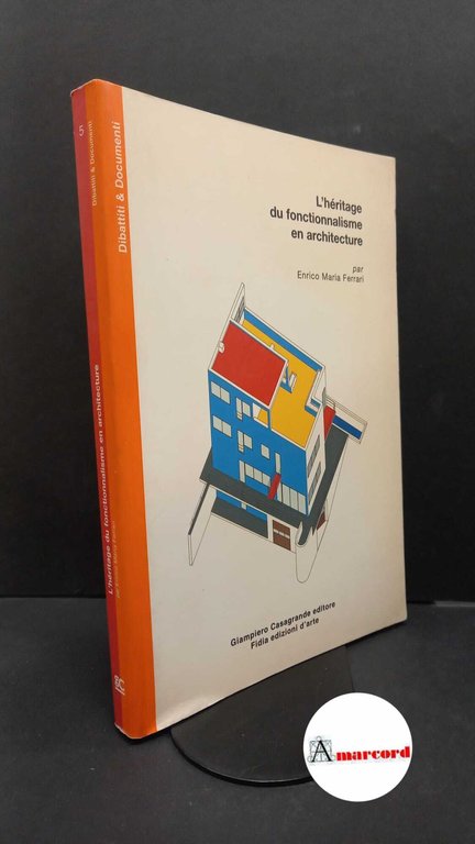 Ferrari, Enrico Maria. �L'�héritage du fonctionnalisme en architecture Lugano Casagrande, 2003