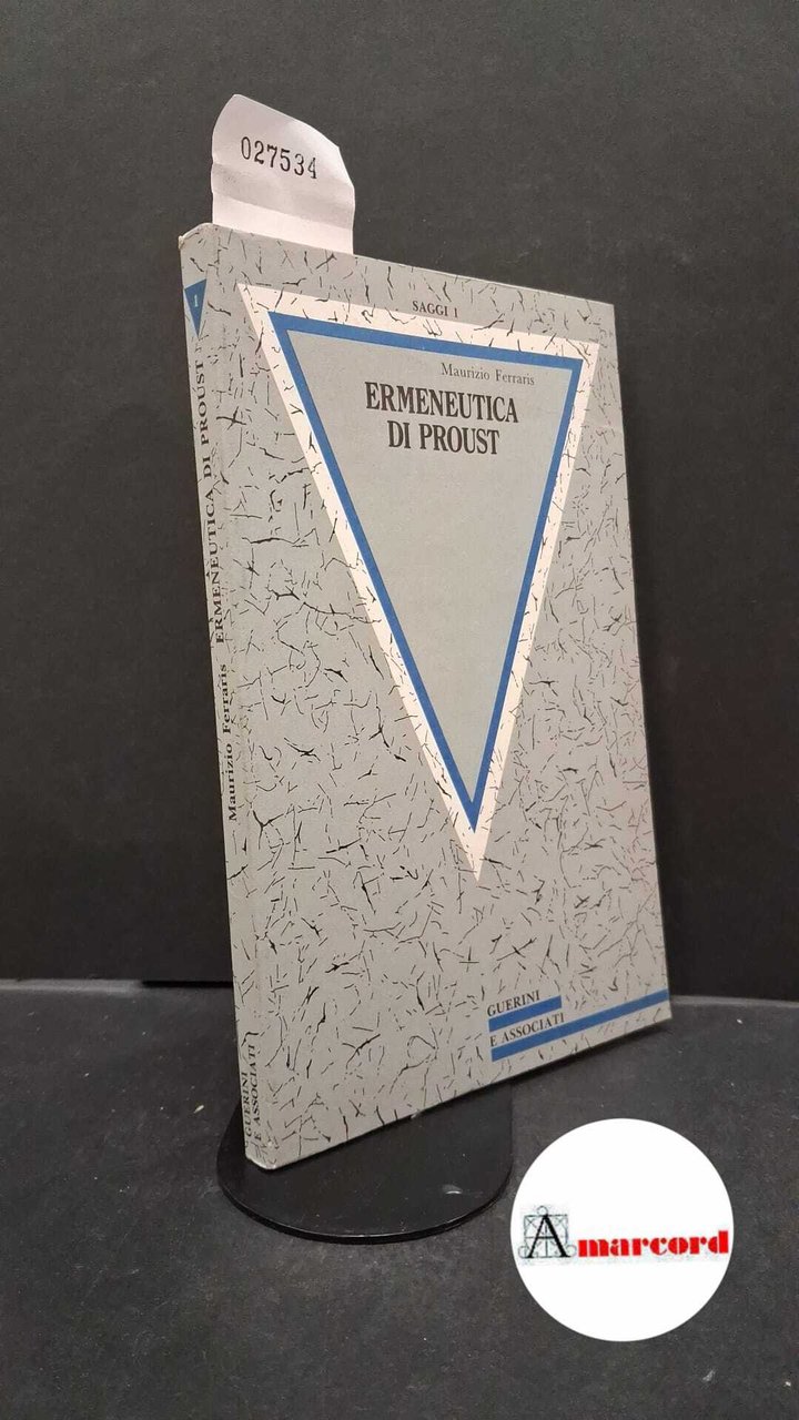 Ferraris, Maurizio. Ermeneutica di Proust Milano Guerini, 1987 | Immagine principale