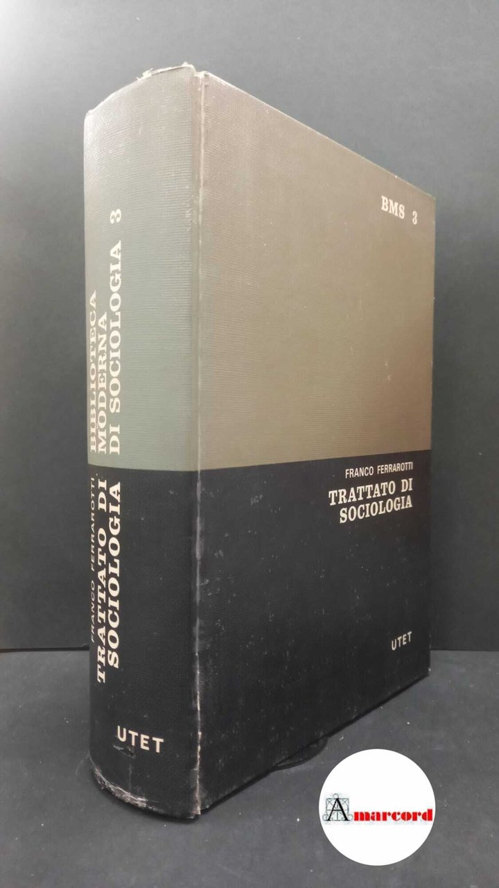 Ferrarotti, Franco. Trattato di sociologia Torino UTET, 1972
