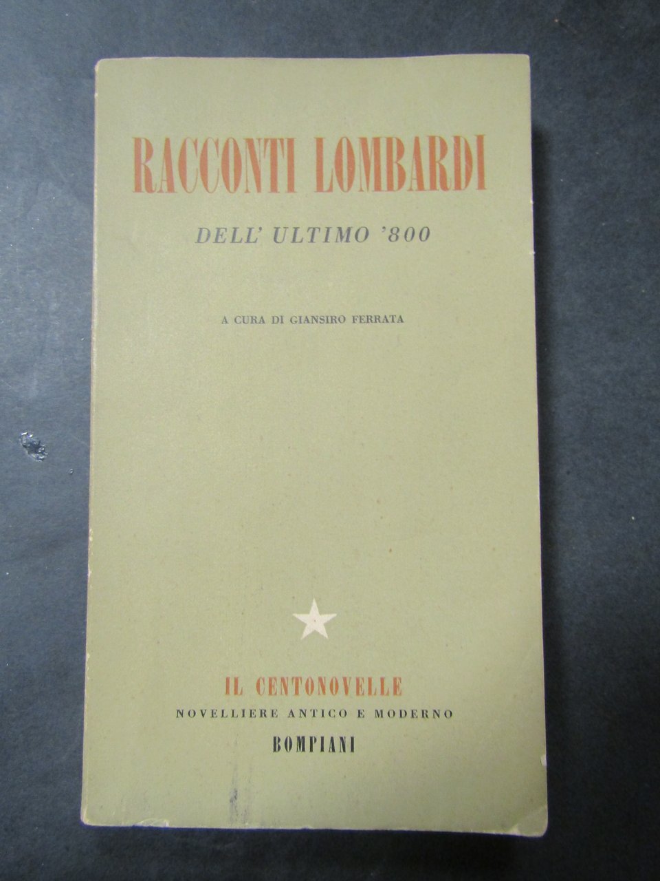 Ferrata Giansiro. Racconti lombardi. Dell'ultimo '800. Bompiani. 1949 | Immagine principale