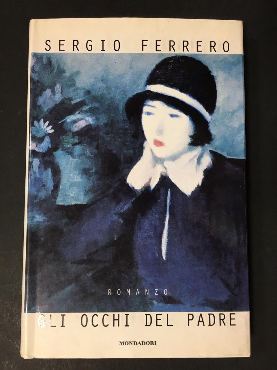 Ferrero Sergio. Gli occhi del padre. Mondadori. 1996 - I. …