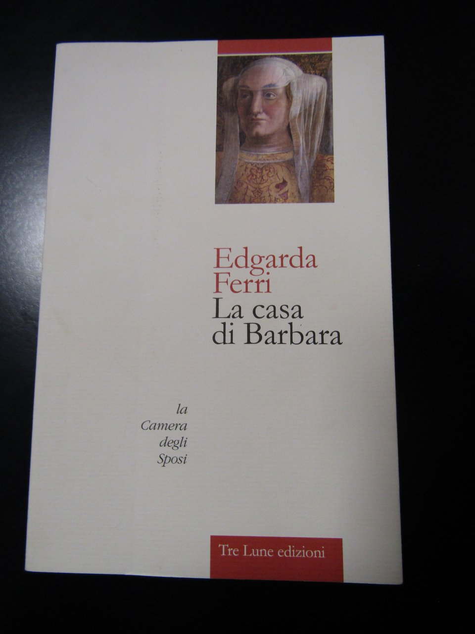 Ferri Edgarda. La casa di Barbara. Tre Lune edizioni 2015 …