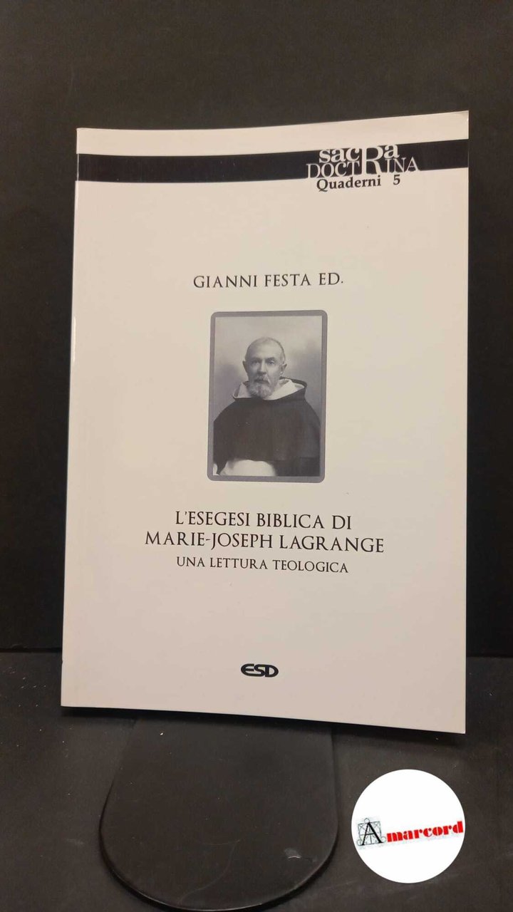 Festa, Gianni. L'esegesi biblica di Marie-Joseph Lagrange : una lettura …