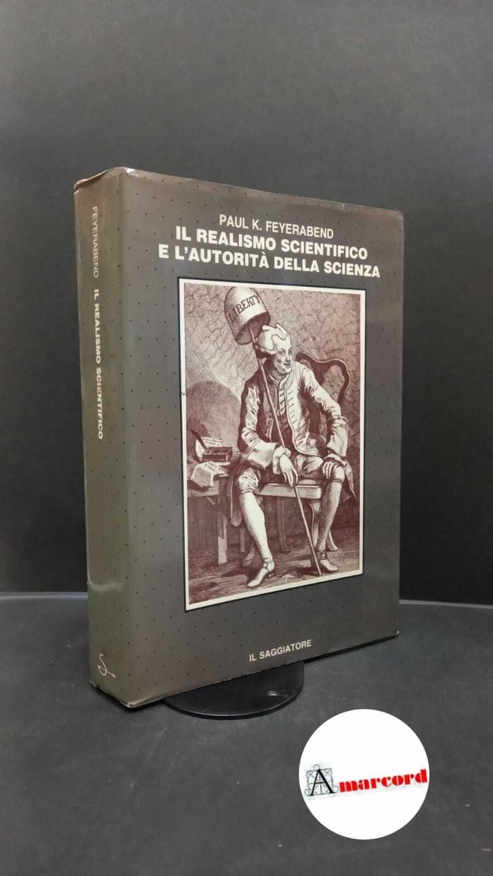 Feyerabend, Paul K.. , and Artosi, Alberto. Il realismo scientifico …