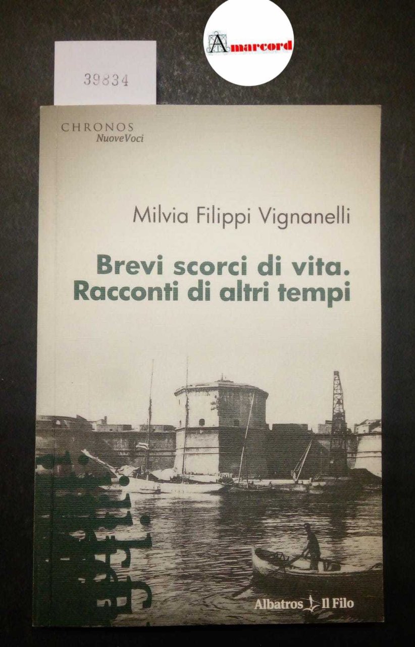 Filippi Vignanelli Milvia, Brevi scorci di vita, Albatros - Il …