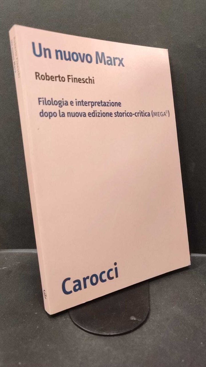 Fineschi, Roberto. �Un �nuovo Marx : filologia e interpretazione dopo …