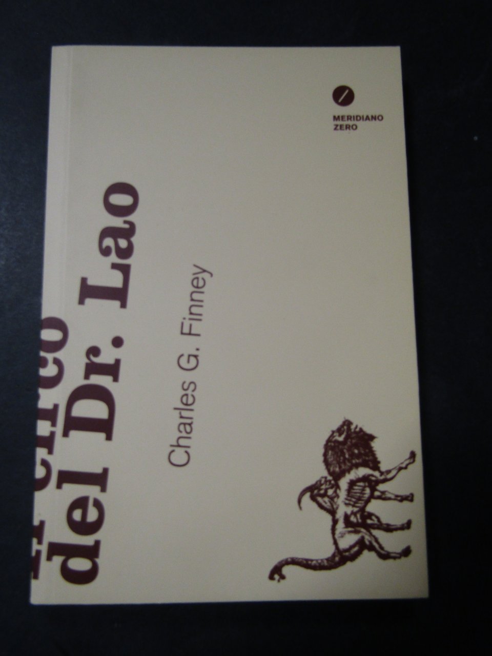 Finney Charles G. Il circo del dr. Lao. Meridiano zero. …