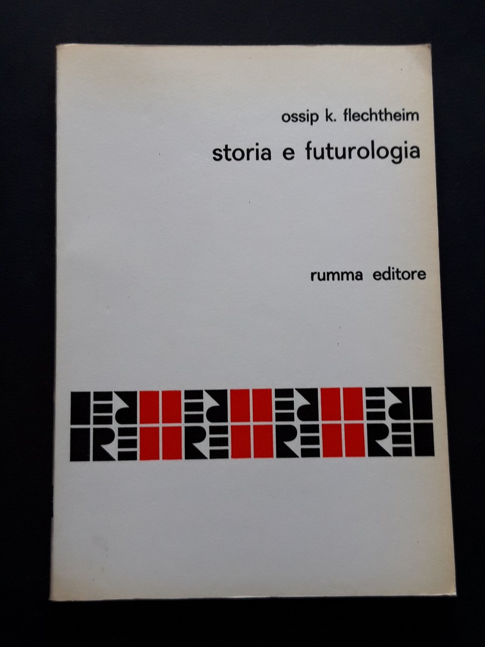 Flechtheim Ossip K. Storia e Futurologia. Rumma editore.1969-I | Immagine principale