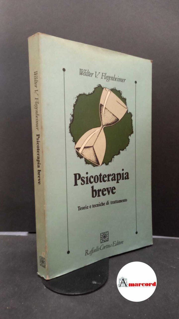 Flegenheimer, Walter V.. Psicoterapia breve : Teorie e tecniche di …