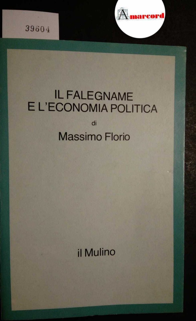 Florio Massimo, Il falegname e l'economia politica, Il Mulino, 1982