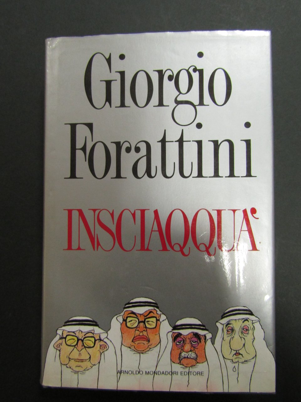 Forattini Giorgio. Insciaqquà. Mondadori. 1990-I