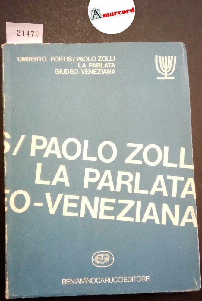 Fortis Umberto e Zolli Paolo, La parlata giudeo-veneziana, Carucci, 1979