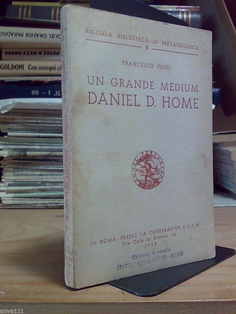 Francesco Egidi. Un grande medium. Daniel D. Home