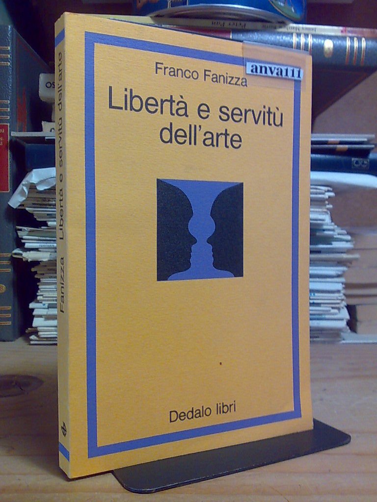 Franco Fanizza / LIBERTÀ E SERVITÚ DELL' ARTE 1972