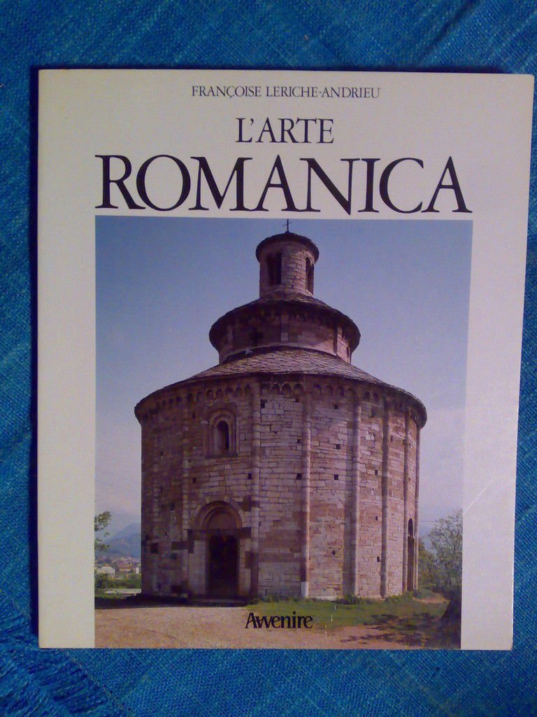 Francoise Leriche-Andrieu - L' ARTE ROMANICA - 1985 -