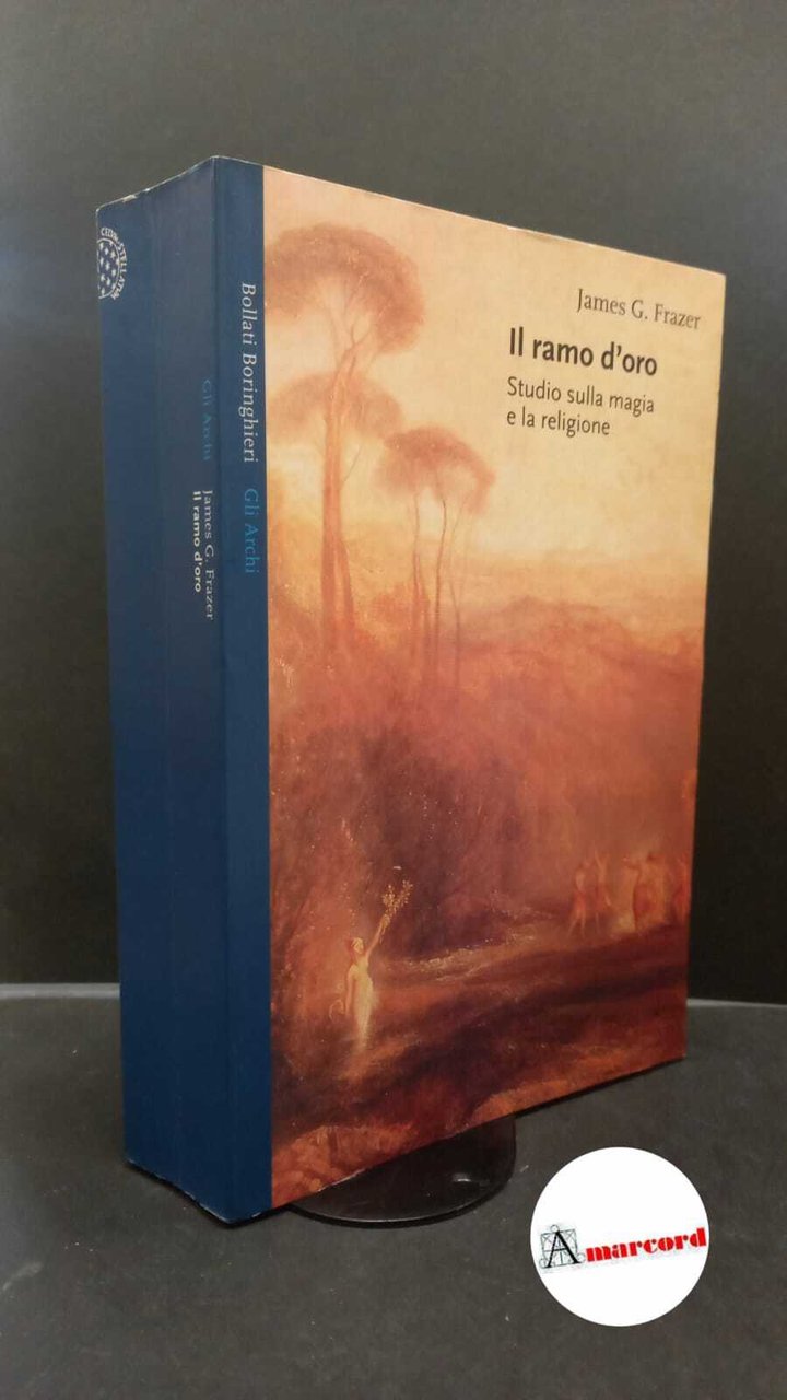 Frazer, James George. �Il �ramo d'oro : studio sulla magia …