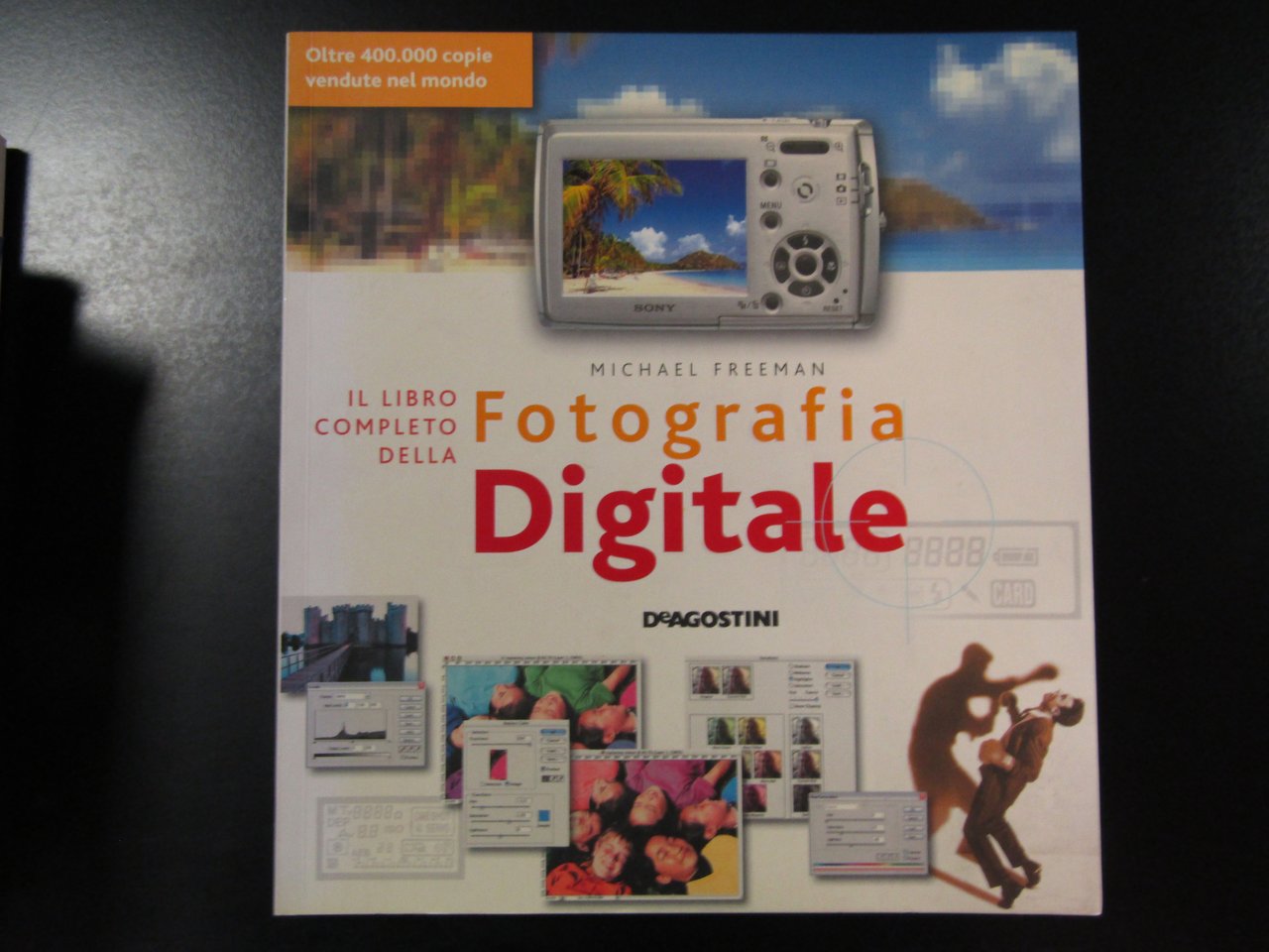 Freeman Michael. Il libro completo della fotografia digitale. De Agostini …