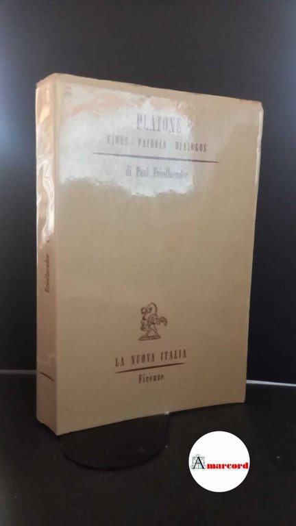Friedländer, Paul. , and Faucci, Dario. Platone : Eidos, Paideia, Dialogos. Firenze La nuova Italia, 1979