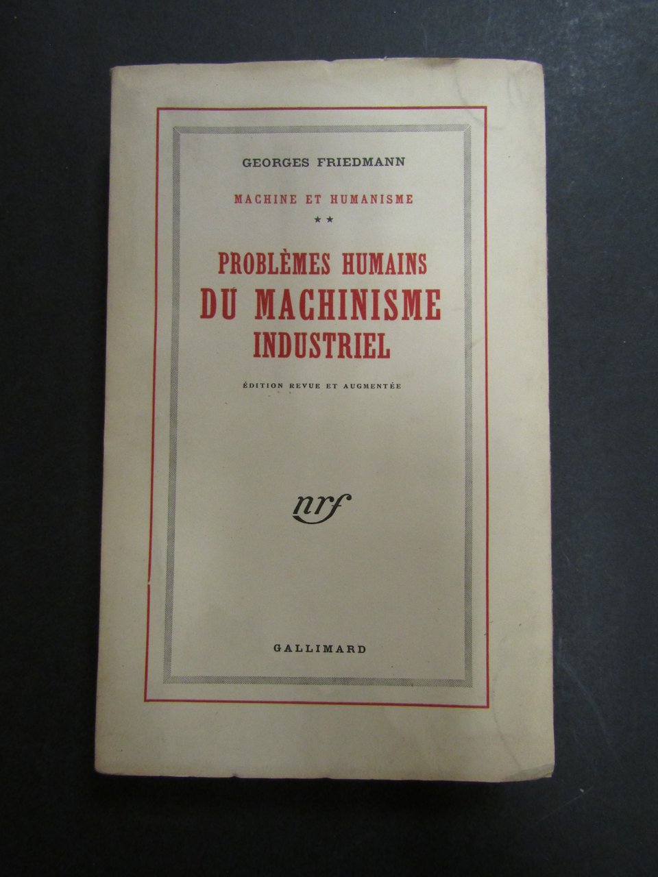 Friedmann Georges. Machine et humanisme. Vol. II - Problemes Humains …