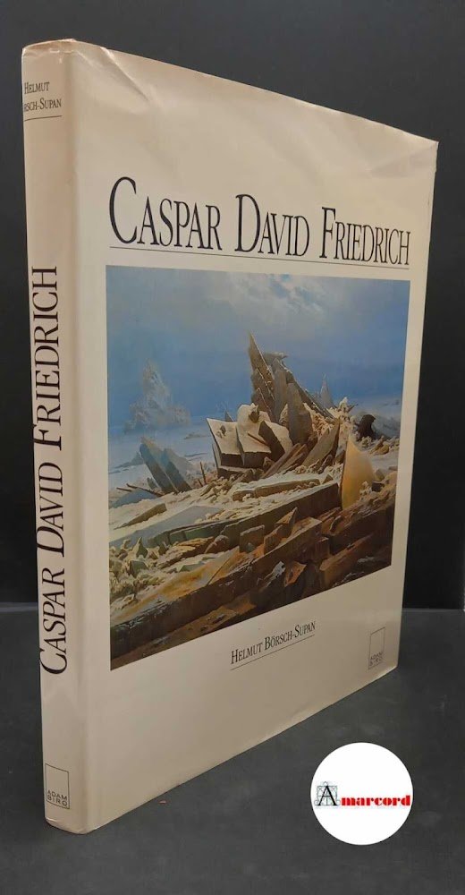 Friedrich, Caspar David. , and Börsch-Supan, Helmut. Caspar David Friedrich …