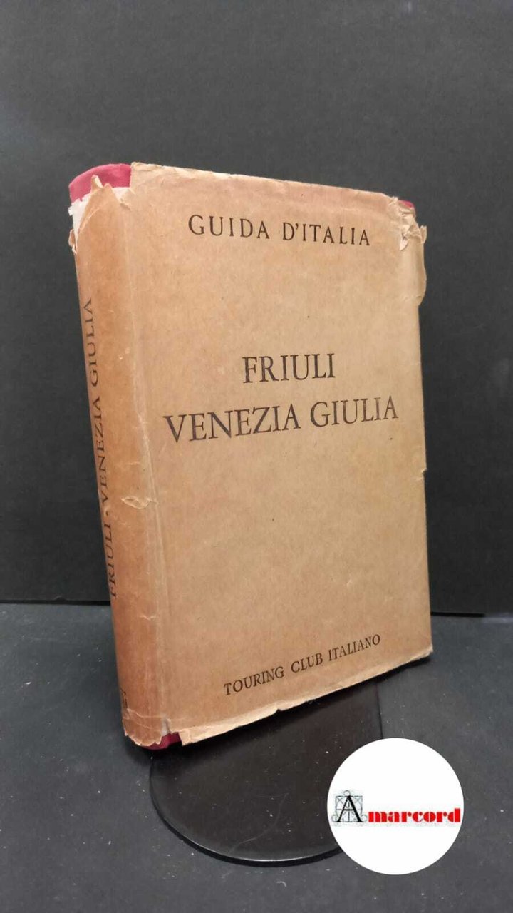 Friuli Venezia Giulia. Touring Club Italiano. 1963 | Immagine principale