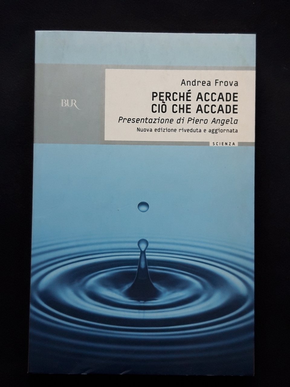 Frova Andrea, Perché accade ciò che accade, Rizzoli, 2006