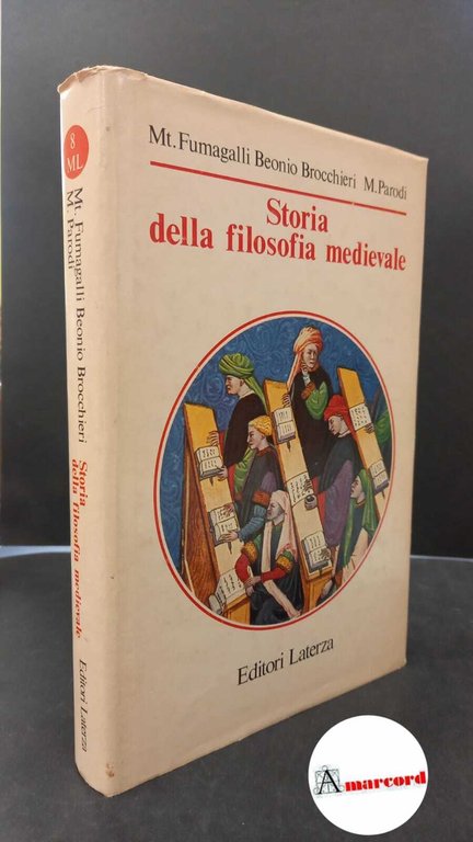 Fumagalli Beonio Brocchieri, Mariateresa. , and Parodi, Massimo. Storia della filosofia medievale : da Boezio a Wyclif. Roma Laterza, 1989