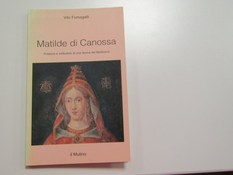 Fumagalli Vito. Matilde di Canossa. il Mulino. 1996 - I