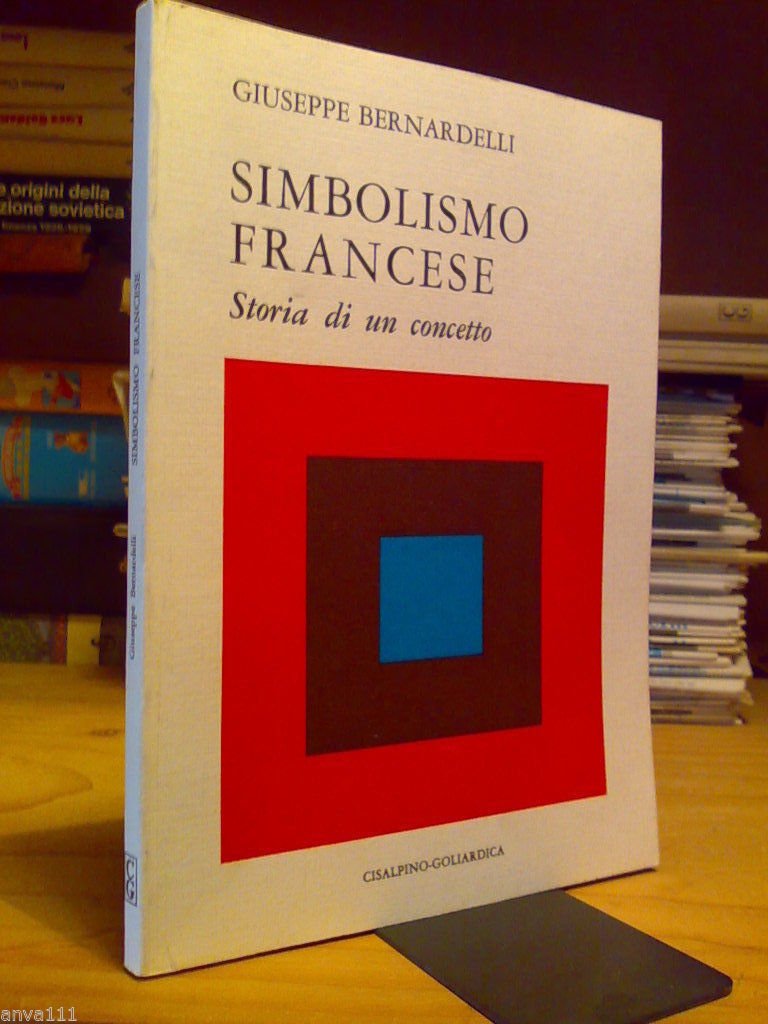 G. Bernardelli - SIMBOLISMO FRANCESE / STORIA DI UN CONCETTO …