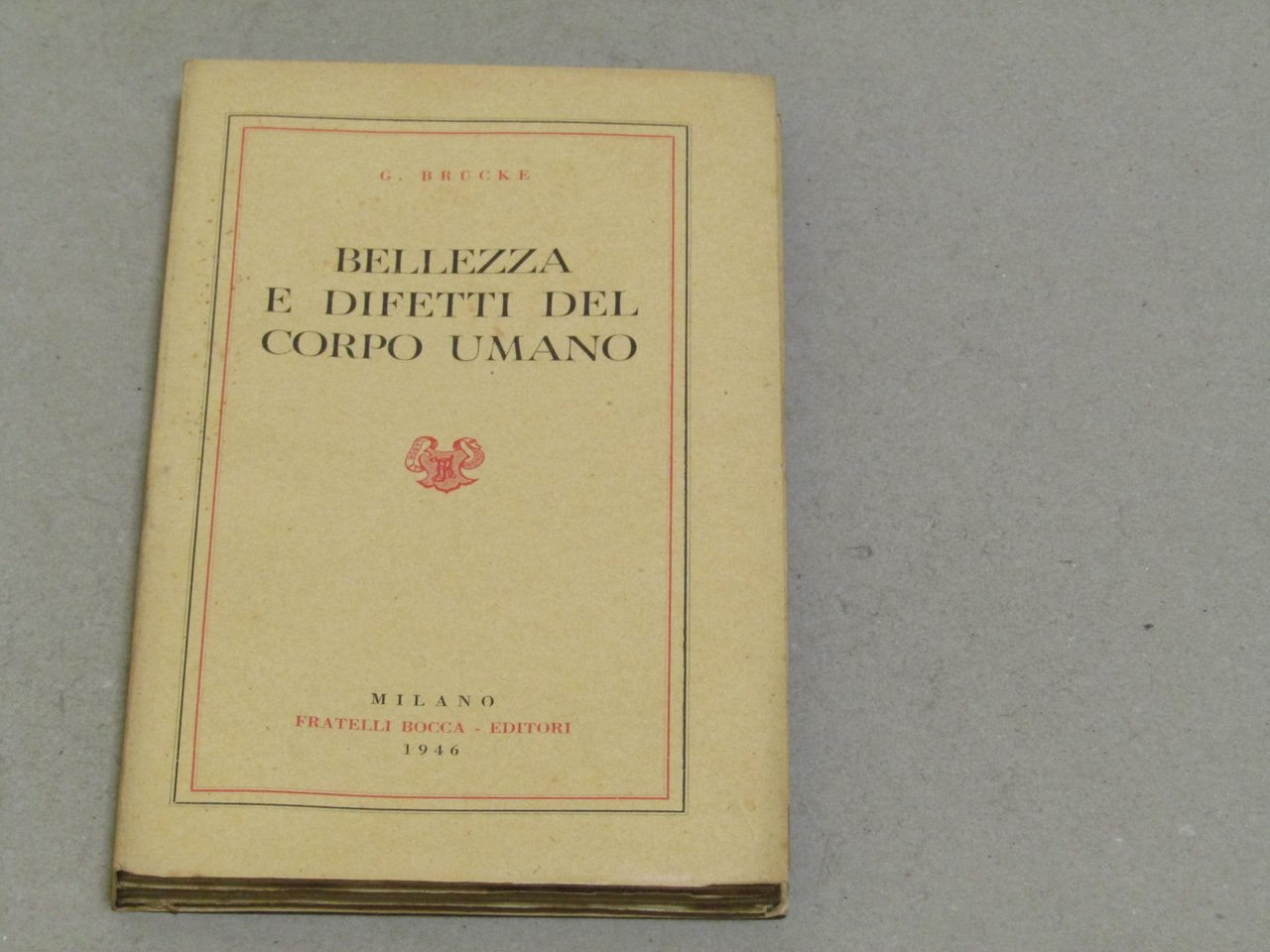 G. Brucke. Belezza e difetti del corpo umano