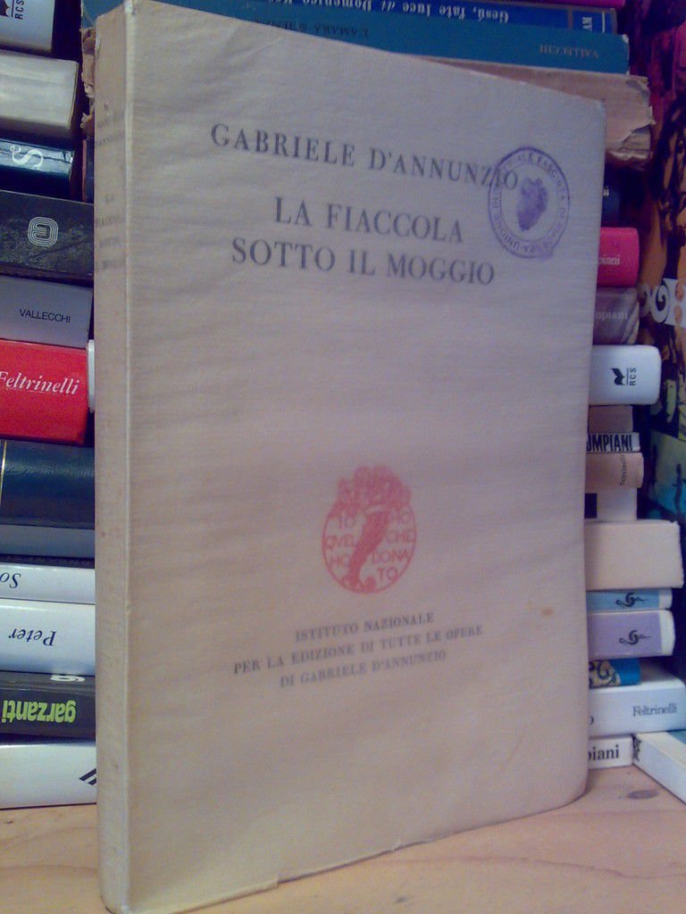 G. D' Annunzio - LA FIACCOLA SOTTO IL MOGGIO � …