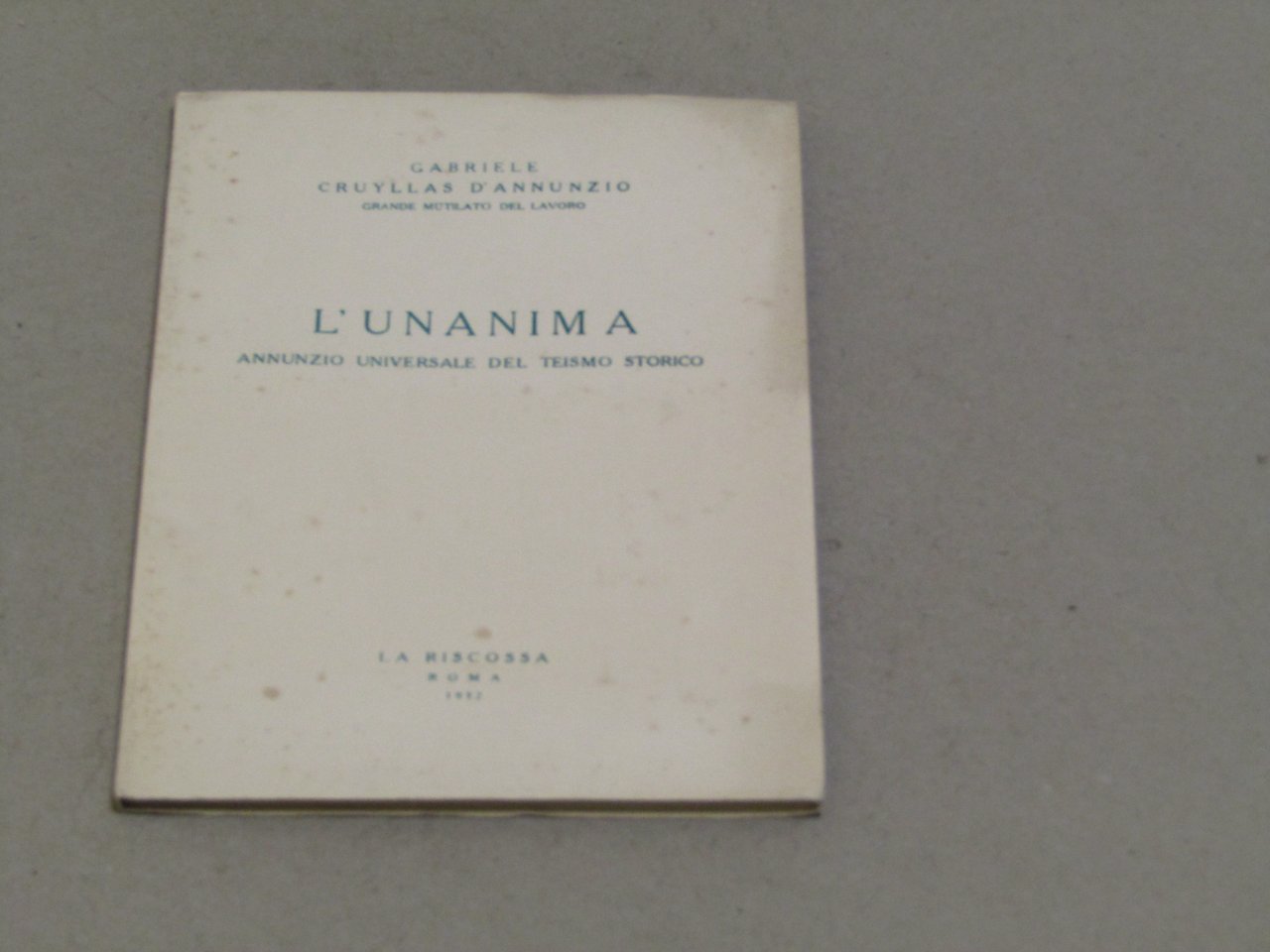Gabriele Cruyllas D'Annunzio. L'unanima annunzio universale del teismo storico