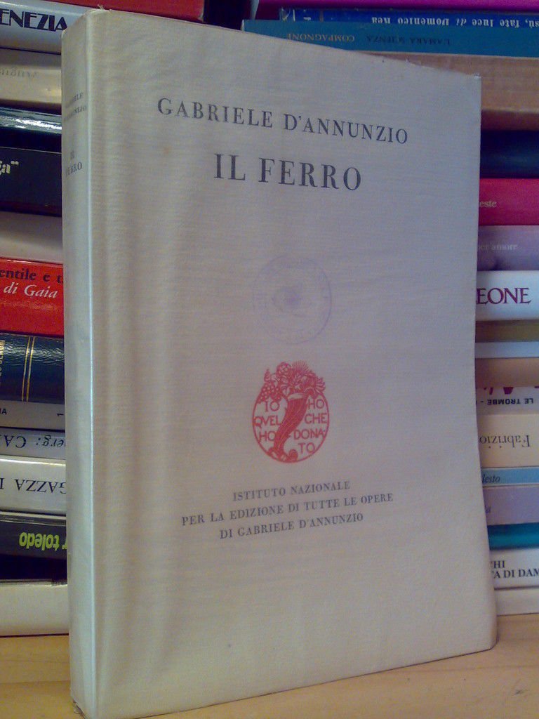 Gabriele D'Annunzio - IL FERRO � 1931