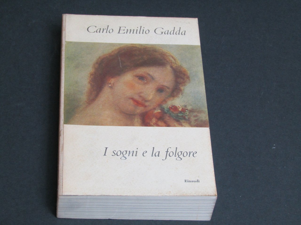 Gadda Carlo Emilio. I sogni e la folgore. Einaudi. 1955 …