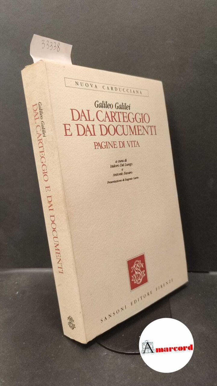 Galilei, Galileo. , and Favaro, Antonio. , Del Lungo, Isidoro. …