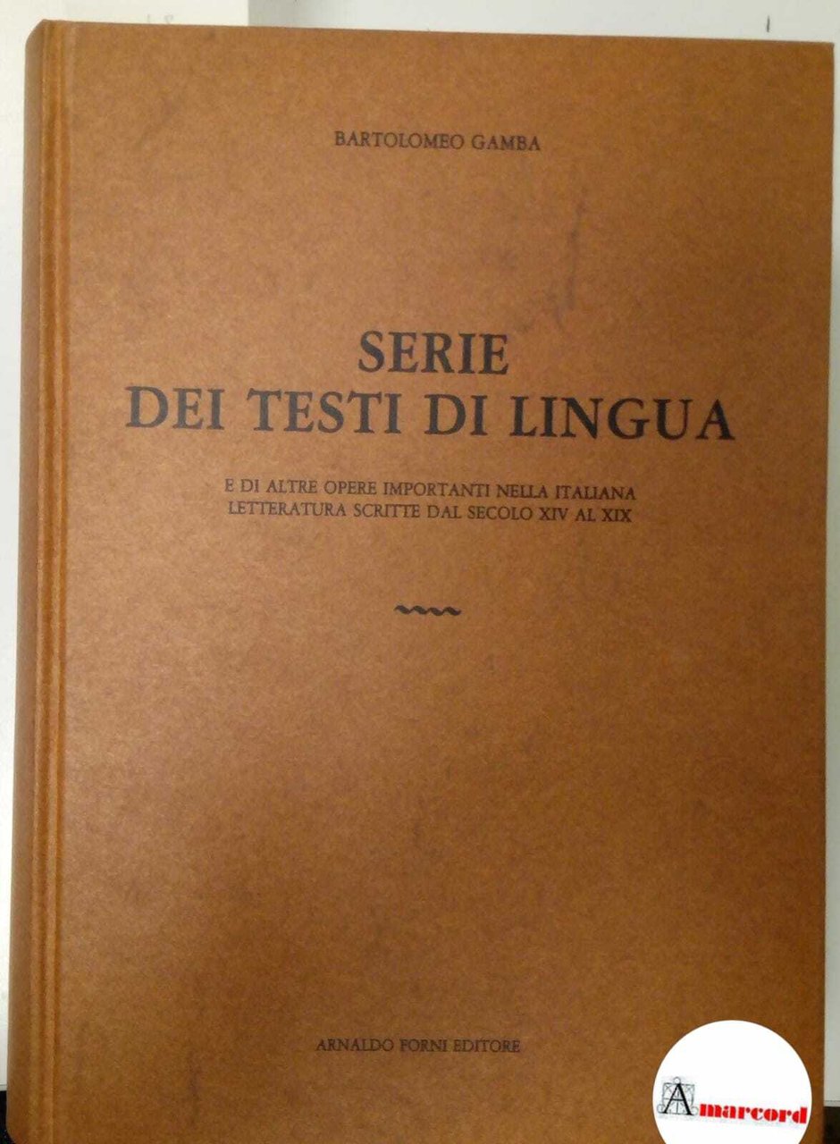 Gamba Bartolomeo, Serie dei testi di lingua e di altre …