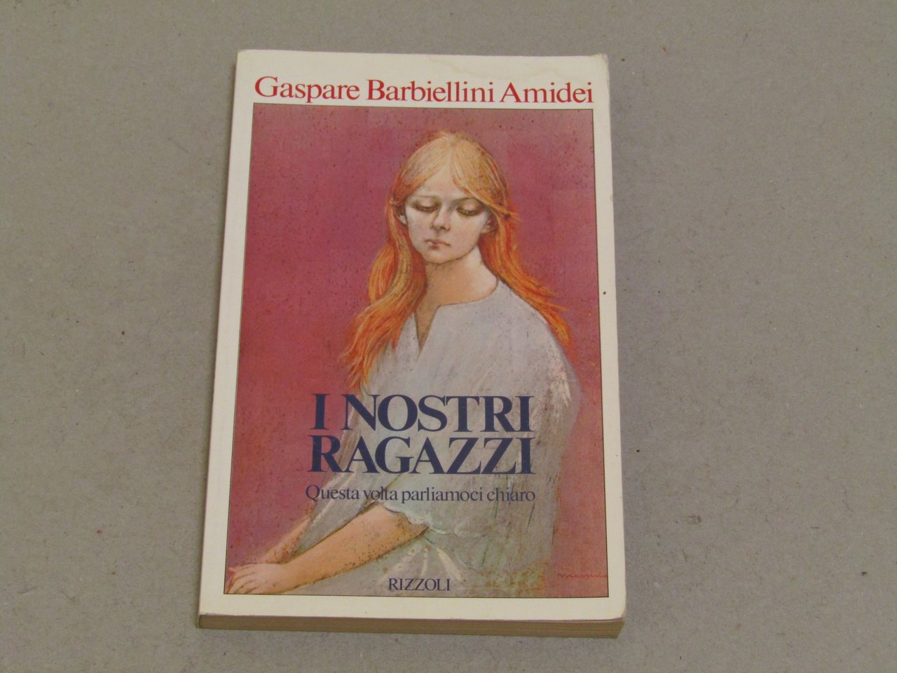 Gaspare Barbiellini Amidei. I nostri ragazzi. Questa volta parliamoci chiaro. …