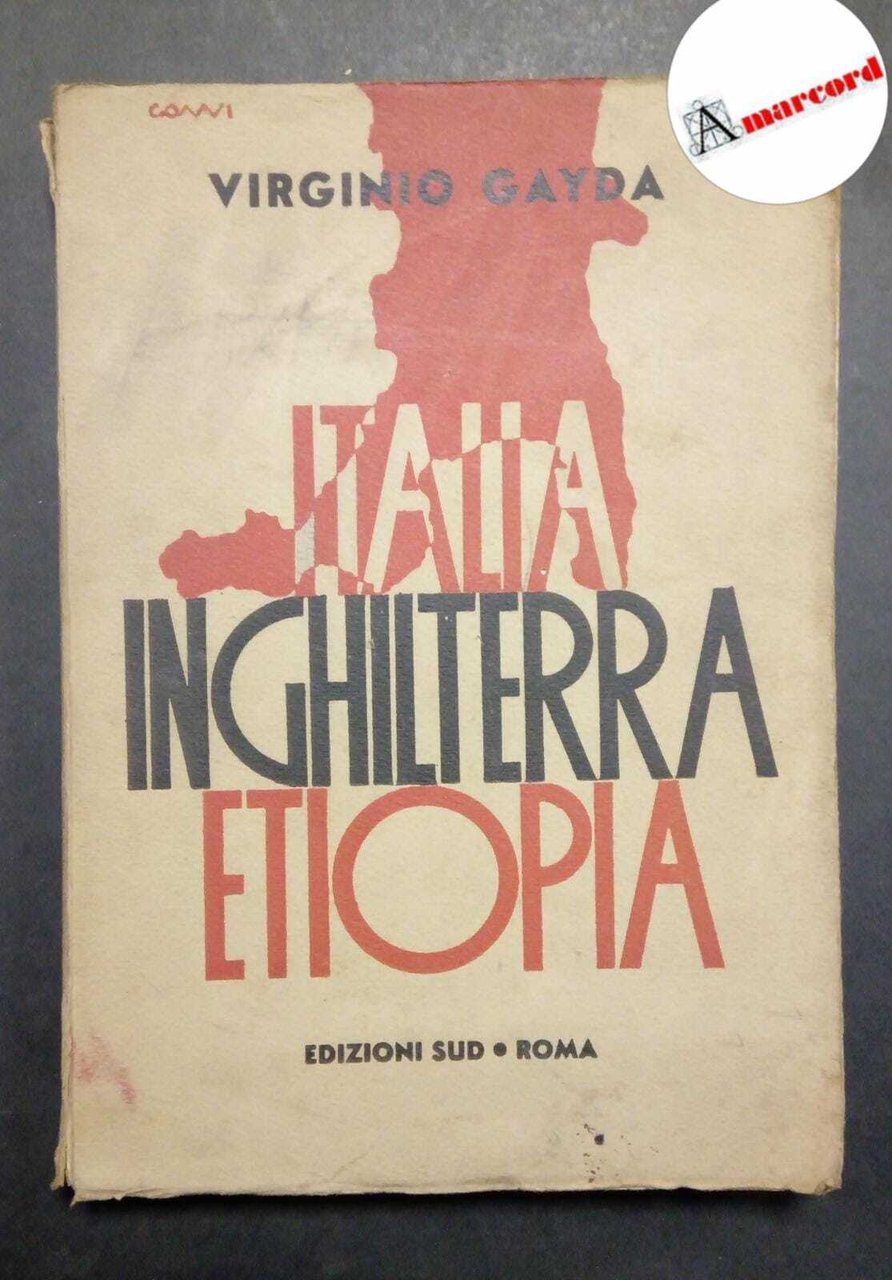 Gayda Virginio, Italia Inghilterra Etiopia, Edizioni Sud, 1936.