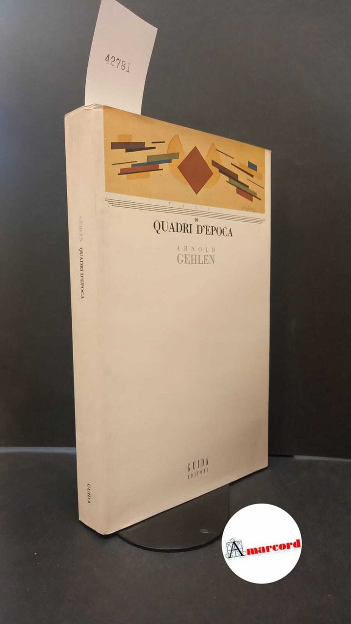 Gehlen, Arnold. , and Carchia, Gianni. Quadri d'epoca : sociologia …