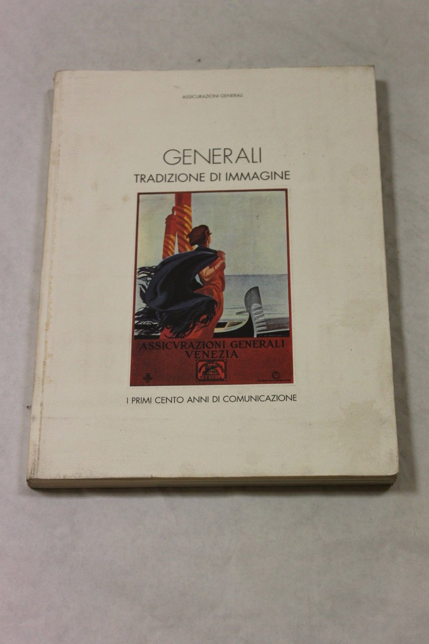 Generali Tradizione di immagine. I primi cento anni di comunicazione | Immagine principale