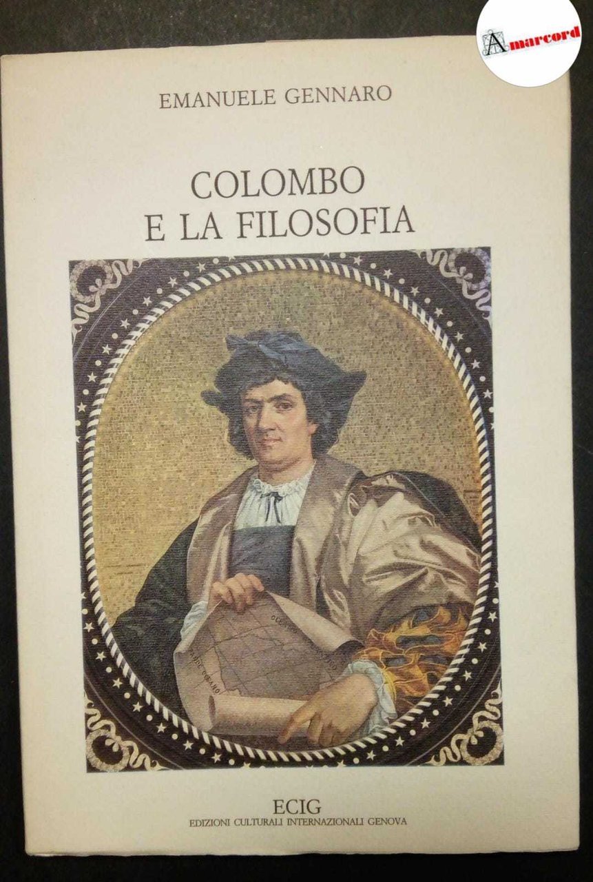 Gennaro Emanuele, Colombo e la filosofia, Ecig, 1989.