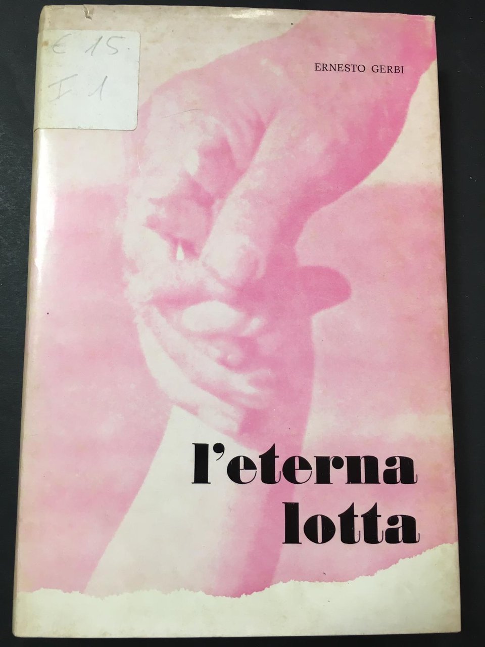 GERBI ERNESTO. L'ETERNA LOTTA. ED. NEO EDITRICE INTERNAZIONALE. 1971